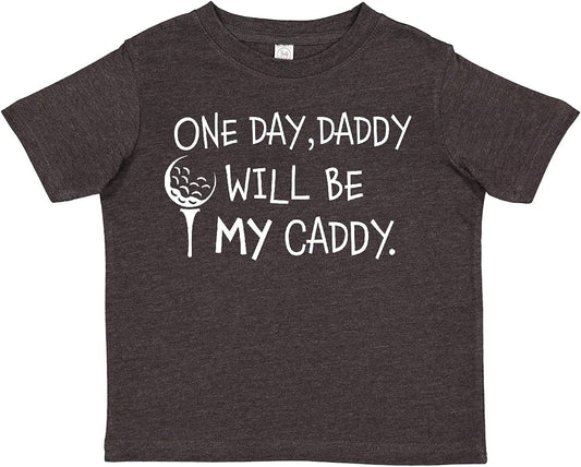 1 Day, Daddy Will Be My Caddy- Kids Golfing Toddler T-Shirt 2T Vintage Smoke 2C499